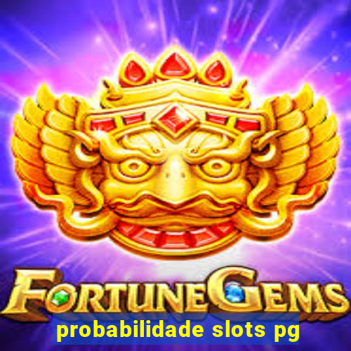 probabilidade slots pg